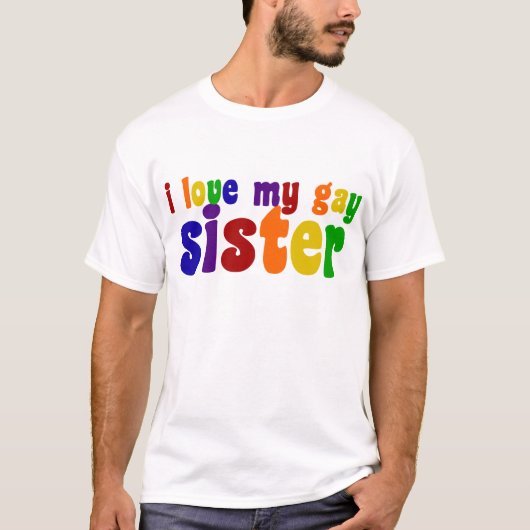 Ich Liebe meine Schwulenschwester T-Shirt (Vorderseite)