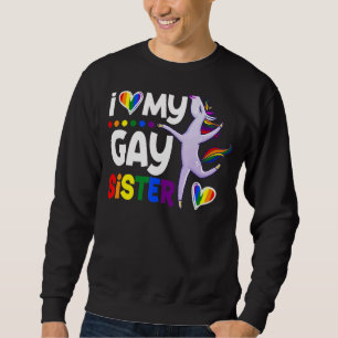 Ich Liebe meine Schwulenschwester Unicorn Lgbt Gay Sweatshirt
