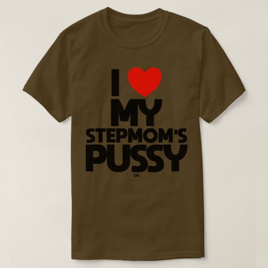 ICH LIEBE MEINE STEPMOME PUSSY-KATZE T-Shirt (Design vorne)