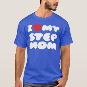 Ich Liebe meine Stepmutter Bonus Mama Mama Funny T-Shirt