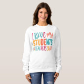ICH LIEBE MEINE STUDENTEN. SWEATSHIRT (Vorne ganz)