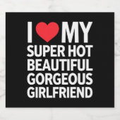Ich Liebe meine super heiße wunderschöne Freundin Bierflaschenetikett (Einzelnes Label)