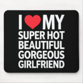 Ich Liebe meine super heiße wunderschöne Freundin Mousepad (Vorne)