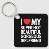 Ich Liebe meine super heiße wunderschöne Freundin Schlüsselanhänger (Vorderseite)