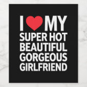 Ich Liebe meine super heiße wunderschöne Freundin Weinetikett (Einzelnes Label)