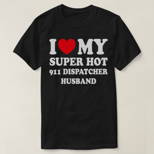 Ich Liebe meine Super Hot 911 Dispatcher Hus Funny T-Shirt (Design vorne)