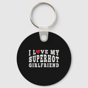 Ich Liebe meine super Hot Girlfriend Ich höre mein Schlüsselanhänger