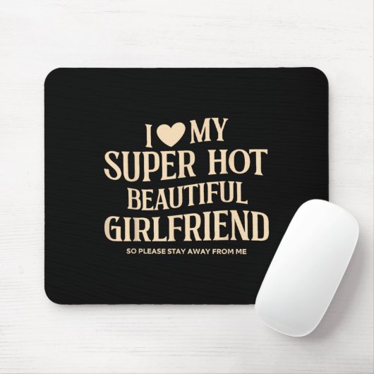Ich Liebe meine superheiße Freundin, bitte. Mousepad (Mit Mouse)