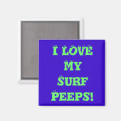 ICH Liebe MEINE SURF PEEPS MAGNET (Vorderseite/Rückseite)
