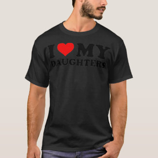 Ich Liebe meine Töchter Funny Red Heart Ich höre m T-Shirt