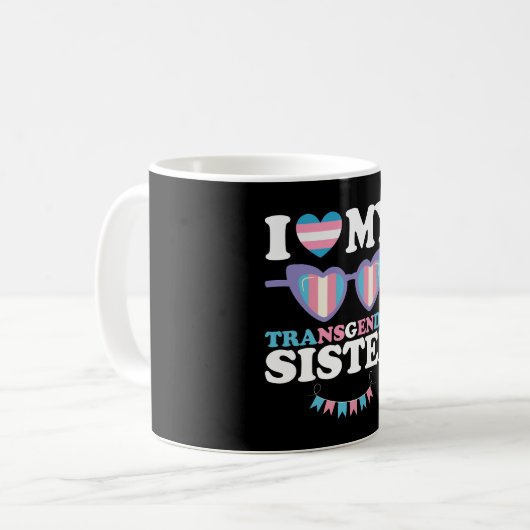 Ich Liebe meine Transgender-Schwester-Familie über Kaffeetasse (Vorderseite Links)