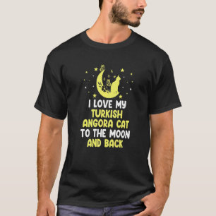 Ich liebe meine türkische Angora-Katze bis zur Mon T-Shirt
