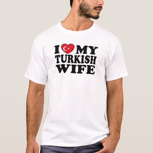 Ich Liebe meine türkische Ehefrau T-Shirt (Vorderseite)