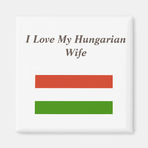 Ich Liebe meine ungarische Ehefrau Magnet