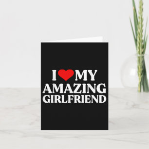 Ich liebe meine unglaubliche Freundin Ich liebe me Karte