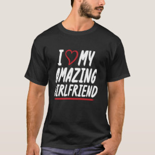 Ich liebe meine unglaubliche Freundin Paar Freund T-Shirt