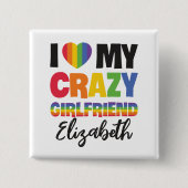 Ich Liebe meine verrückte Freundin Regenbogenname Button (Vorderseite)