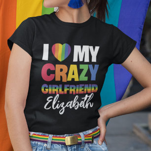 Ich Liebe meine verrückte Freundin Regenbogenname T-Shirt