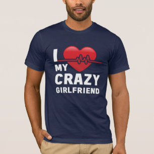 Ich Liebe meine verrückte Freundin T-Shirt