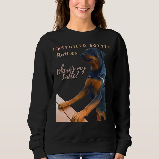 Ich Liebe meine verwöhnte Rotten Rottie Sweatshirt (Vorderseite)