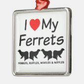 Ich Liebe meine vier Frettchen Silbernes Ornament (Links)