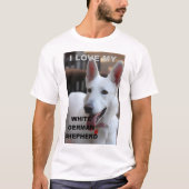 Ich Liebe meine weiße deutsche Hirte T-Shirt (Vorderseite)