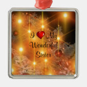 Ich Liebe meine wunderbare Schwester Ornament Aus Metall (Vorne)