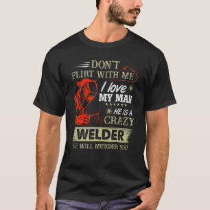 Ich Liebe meinem Mann, er ist ein verrückter Welde T-Shirt