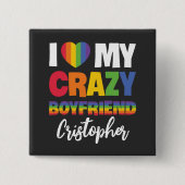 Ich Liebe meinem verrückten Freund Regenbogen Stol Button (Vorderseite)