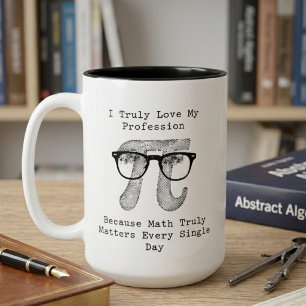Ich liebe meinen Beruf: Mathe ist jeden Tag wichti Zweifarbige Tasse