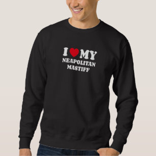 Ich liebe meinen Besitzer des Neapolitanischen Mas Sweatshirt
