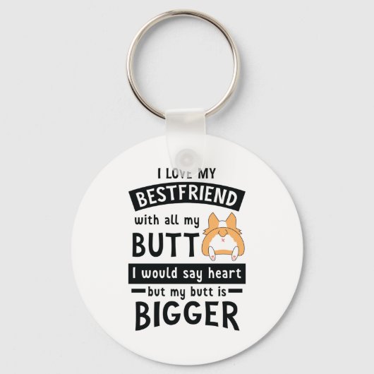 Ich Liebe meinen besten Freund mit allem Hintern u Schlüsselanhänger (Vorderseite)