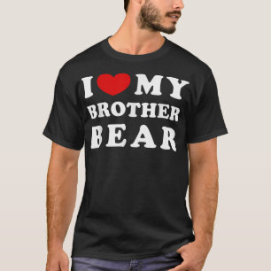 Ich Liebe meinen Bruderbär, ich höre meinen Bruder T-Shirt