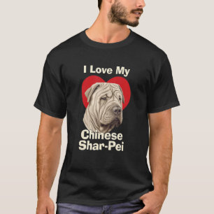 Ich Liebe meinen Chinesischen Shar-Pei-Welpen-Hund T-Shirt