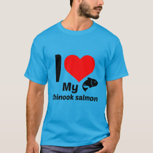 Ich Liebe meinen Chinook Lachs T-Shirt