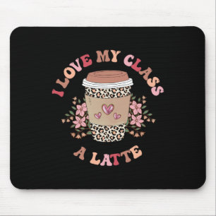 Ich liebe meinen Cl A Latte Kaffee Lehrer Byck zur Mousepad