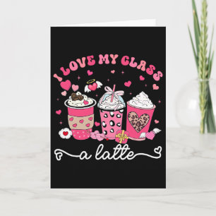 Ich liebe meinen Cl A Latte Valentinstag-Lehrerin Karte