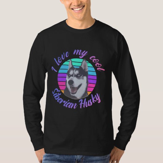 Ich Liebe meinen Coolen sibirischen Husky T-Shirt (Vorderseite)