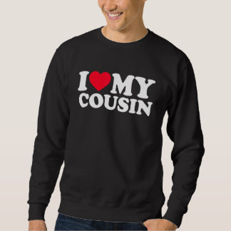 Ich Liebe meinen Cousin, ich habe meinen Cousin Li Sweatshirt