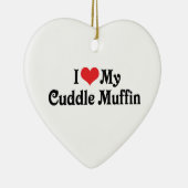 Ich Liebe meinen Cuddle Muffin Keramikornament (Rechts)