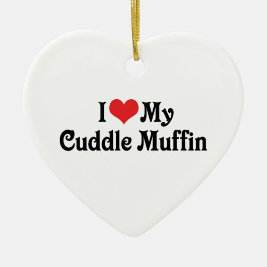 Ich Liebe meinen Cuddle Muffin Keramikornament (Vorne)