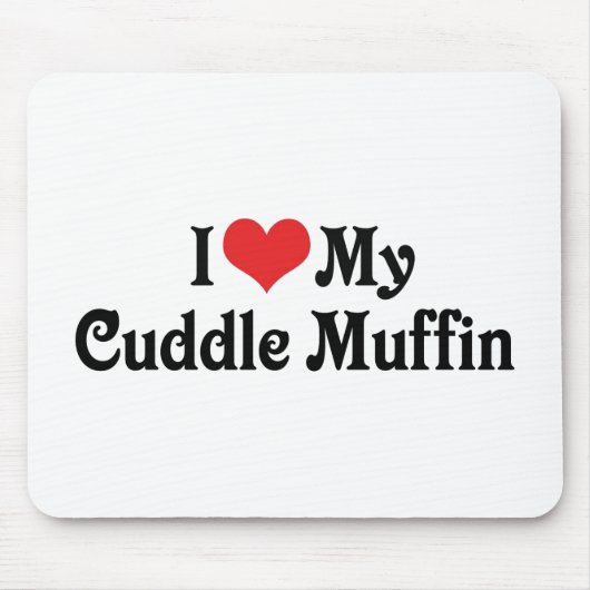 Ich Liebe meinen Cuddle Muffin Mousepad (Vorne)