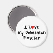 Ich Liebe meinen Doberman Pinscher Magnet (Vorderseite/Rückseite)
