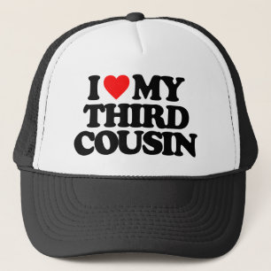ICH LIEBE MEINEN DRITTEN COUSIN TRUCKERKAPPE