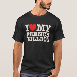 Ich liebe meinen französischen Bulldoggen Ich lieb T-Shirt