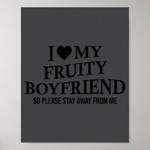 Ich liebe meinen fruchtigen Freund, lustige Freund Poster