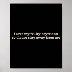 Ich liebe meinen fruchtigen Freund, lustige Freund Poster