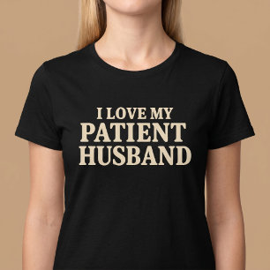 Ich liebe meinen geduldigen Ehemann T-Shirt