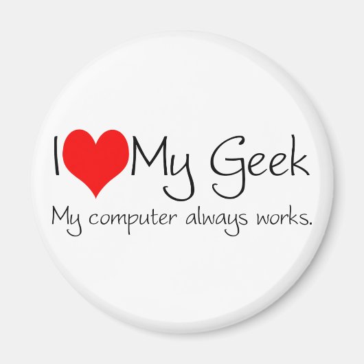 Ich Liebe meinen Geek Magnet (Vorne)