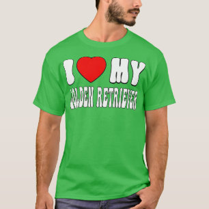 Ich liebe meinen Golden Retriever Love Dog Owner G T-Shirt